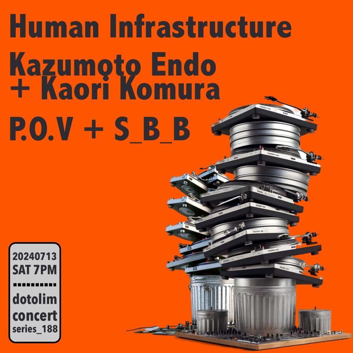 닻올림 연주회_188 휴먼인프라 Human Infrastructure / Kazumoto Endo 엔도 가즈모토 + Kaori Komura 고무라 가오리 / P.O.V 피오브이 + S_B_B 에스비비